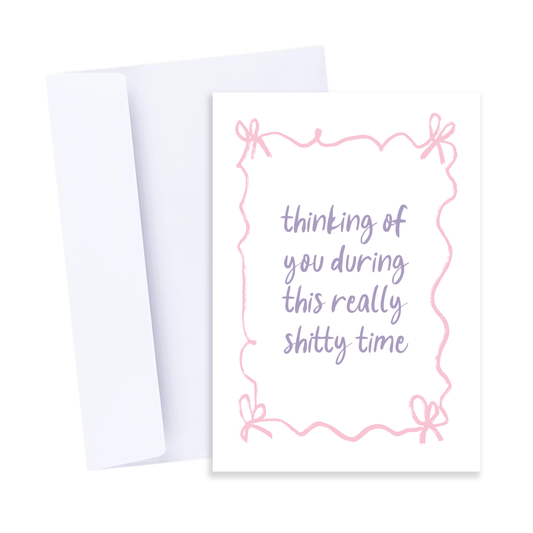 Really Shitty Time Card - Thinking of You Get Well Soon Card